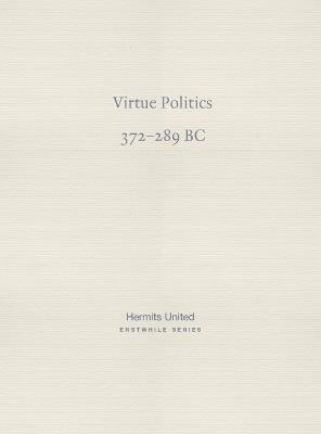 Virtue Politics: Mencius on kingly rule (372-289 BC) - Mencius - cover