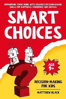 Smart Choices: Decision-Making for Kids - Matthew Black - cover