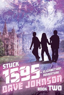 Stuck 1595: An Elizabethan Adventure - Dave Johnson - cover