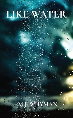 Like Water: A Coming of Age Story - Mj Whyman - cover