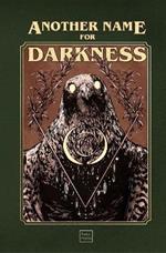 Another Name for Darkness