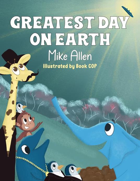 Greatest Day on Earth - Mike Allen - ebook