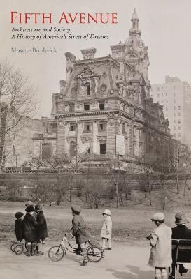 Fifth Avenue: Architecture and Society: A History of America's Street of Dreams - Mosette Broderick - cover