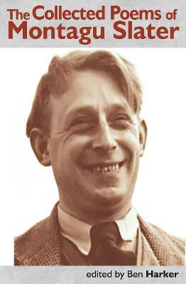 The Collecged Poems of Montagu Slater - Montagu Slater - cover