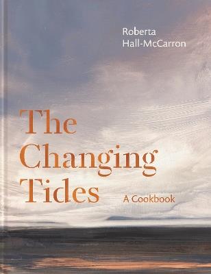 The Changing Tides: As seen on SUNDAY BRUNCH - Roberta Hall McCarron - cover