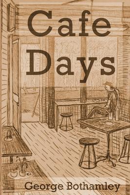 Cafe Days - George Bothamley - cover