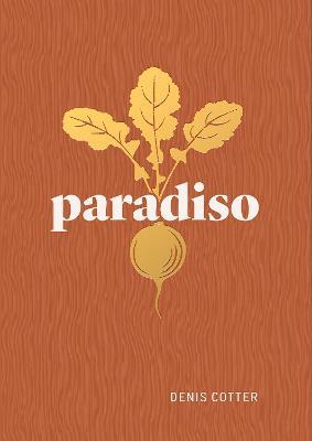 Paradiso: Recipes and Reflections - Denis Cotter - cover