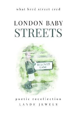LONDON BABY Streets : what bred street cred - LANDE JEWELS - cover