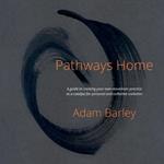 Pathways Home: A guide to creating your own movement practice as a catalyst for personal and collective evolution