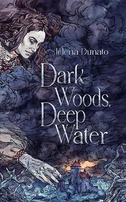 Dark Woods, Deep Water - Jelena Dunato - cover