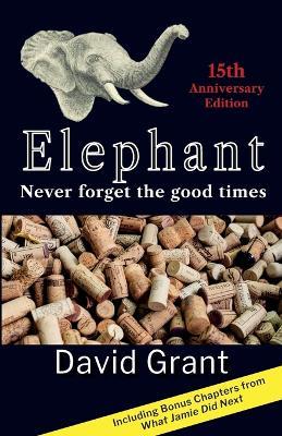 Elephant: Never forget the good times - David Grant - cover