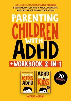 Parenting Children with ADHD + Workbook 2-in-1 - Natalie Morgan - cover
