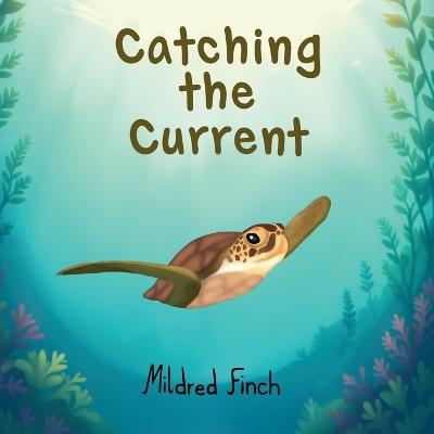 Catching the Current - Mildred Finch - cover