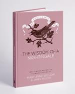 The Wisdom of a Nightingale: Insights and Teachings from a Life of Vulnerability, Hope and Love