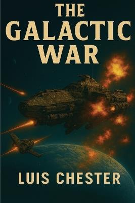 The Galactic War - Luis Chester - cover