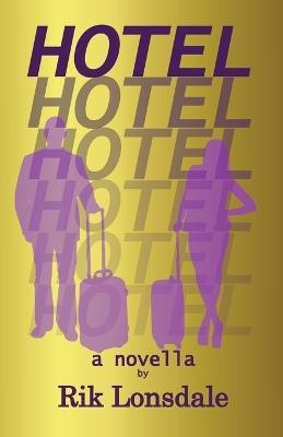 Hotel: a novella - Rik Lonsdale - cover