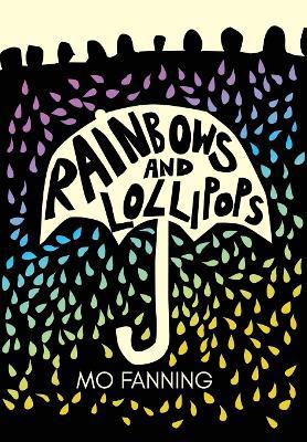 Rainbows and Lollipops: Friendship is the New Family - Mo Fanning - cover