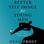Better Self Image For Young Men