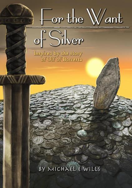 For the Want of Silver - Michael E Wills - ebook