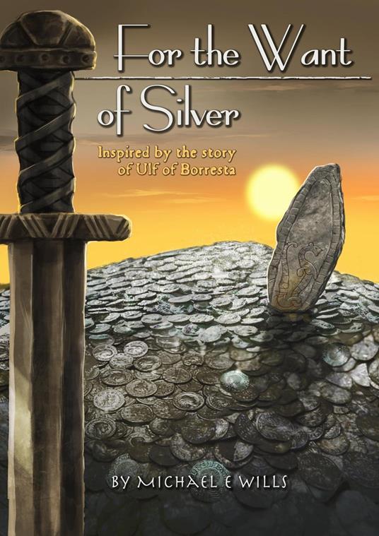 For the Want of Silver - Michael E Wills - ebook