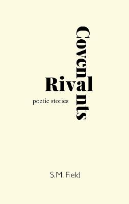 Rival Covenants: Poetic Stories - S. M. Field - cover