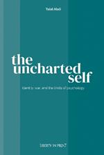 The uncharted self: Identity, war, and the limits of psychology