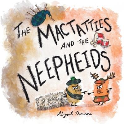The MacTatties and the Neepheids - Abigail Thomson - cover