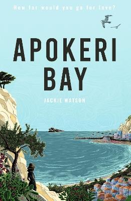 Apokeri Bay: How far would you go for love? - Jackie Watson - cover