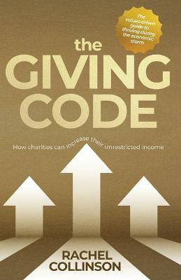 The Giving Code: How charities can increase their unrestricted income - Rachel Collinson - cover