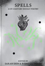 Spells: 21st Century Occult Poetry