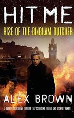HIT ME!: Rise of the Bingham Butcher