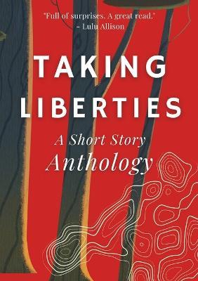 Taking Liberties: A Short Story Anthology - Stephanie Bretherton - cover