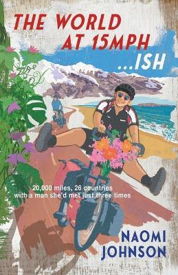 The World at 15mph...ish - Naomi Johnson - cover