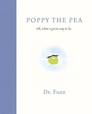 Poppy The Pea: Oh, what a great way to be - Dr. Fuzz - cover