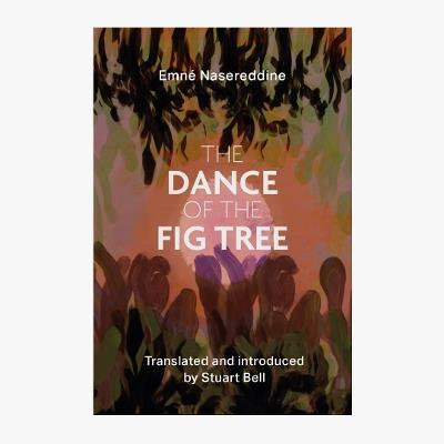 The Dance of the Fig Tree - Emne Nasreddine - cover