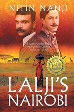 Lalji's Nairobi: A Rags to Riches Novel set in British Colonial India and Africa