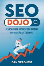 SEO Dojo: Search Engine Optimization Mastery for Martial Arts Schools