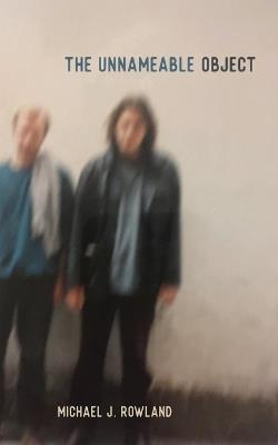 The Unnameable Object - Michael Rowland - cover