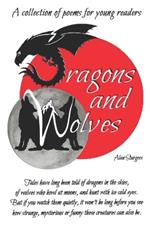 Dragons and wolves: A collection of poems for young readers