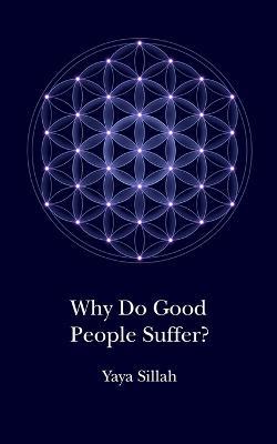 Why Do Good People Suffer? - Yaya Sillah - cover