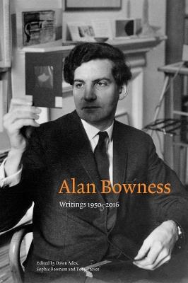 Alan Bowness: Writings 1950-2016 - cover