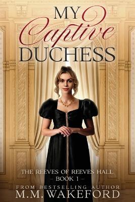 My Captive Duchess - M M Wakeford - cover