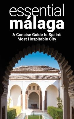 Málaga: A Concise Guide to Spain's Most Hospitable City - Thomas Martin - cover