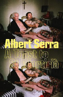 A Toast To St Martiria - Albert Serra - cover