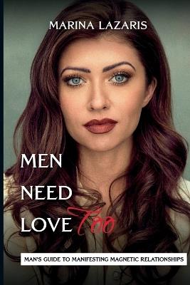 MEN NEED LOVE-MAN'S SIMPLE GUIDE TO SEX & RELATIONSHIPS Too-MAN'S SIMPLE GUIDE TO SEX & RELATIONSHIPS - Marina Lazaris - cover