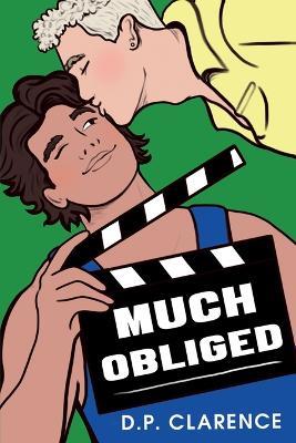 Much Obliged: A charmingly British fake dating gay romantic comedy - cover