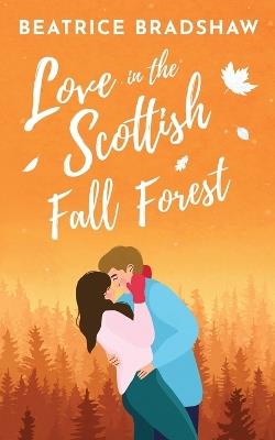 Love in the Scottish Fall Forest - Beatrice Bradshaw - cover