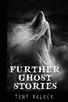 Further Ghost Stories - Tony Walker - cover