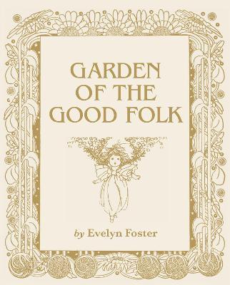 Garden of the Good Folk - Evelyn Foster - cover