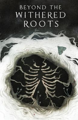 Beyond the Withered Roots - Moira Espinosa,Alastair Raper,Alys Hall - cover
